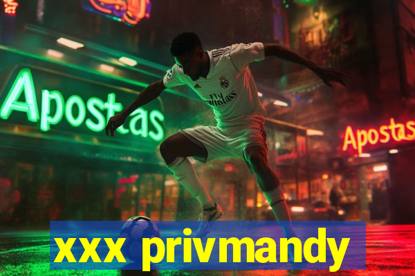 xxx privmandy